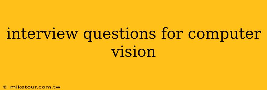 interview questions for computer vision