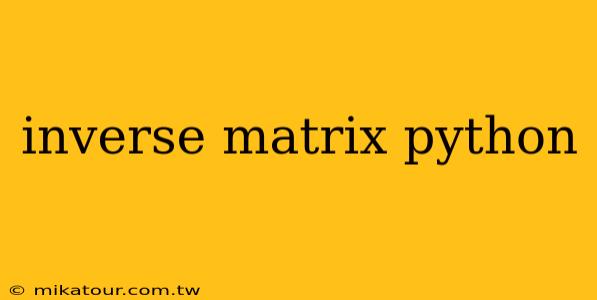 inverse matrix python