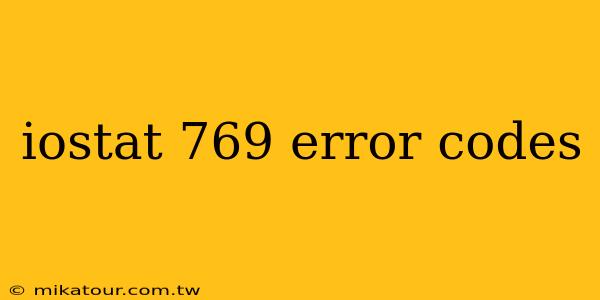 iostat 769 error codes