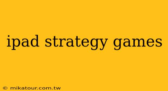 ipad strategy games