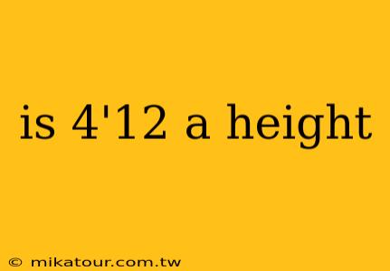 is 4'12 a height