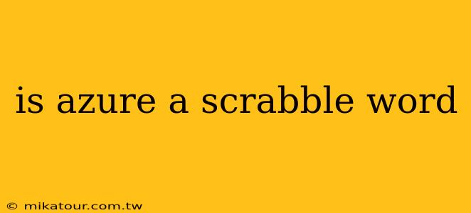 is azure a scrabble word