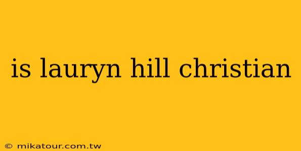 is lauryn hill christian