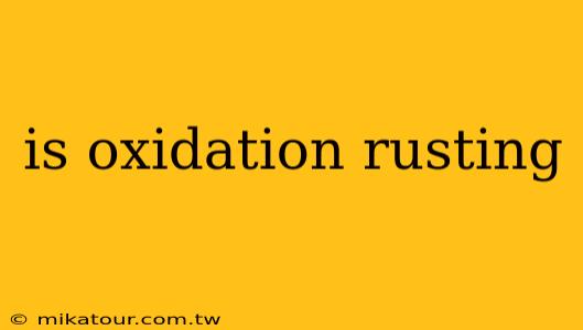 is oxidation rusting