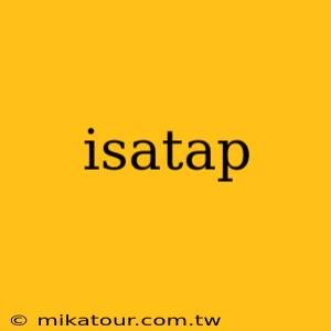 isatap