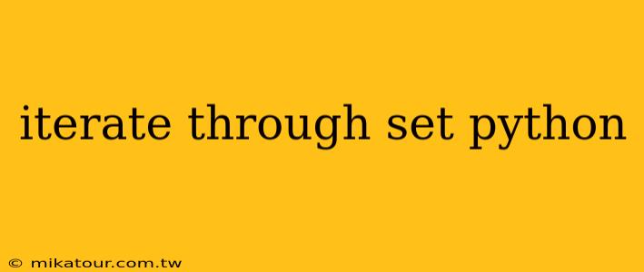 iterate through set python