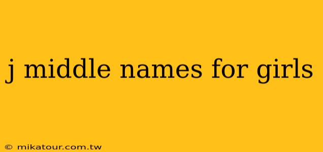 j middle names for girls