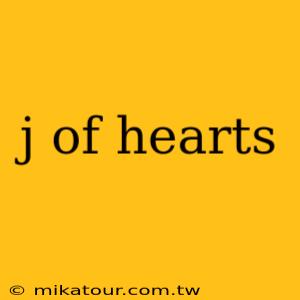 j of hearts