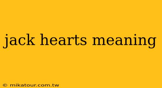 jack hearts meaning