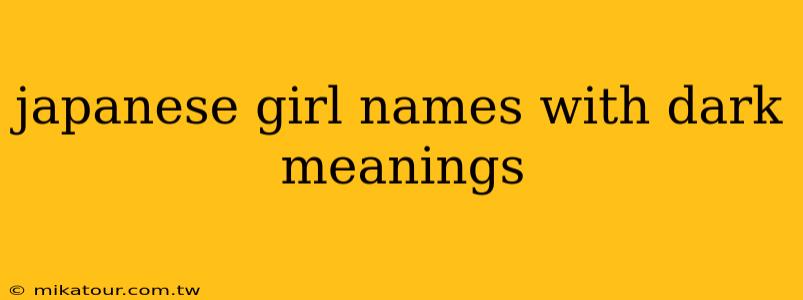 japanese girl names with dark meanings