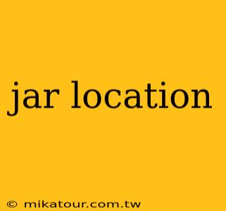 jar location