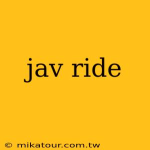 jav ride