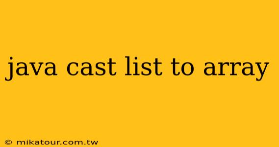 java cast list to array