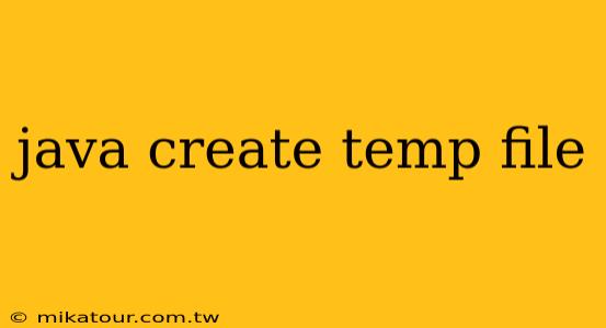 java create temp file