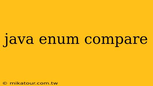 java enum compare