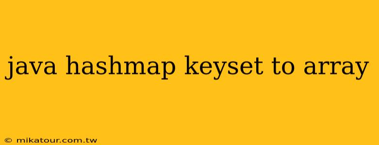 java hashmap keyset to array