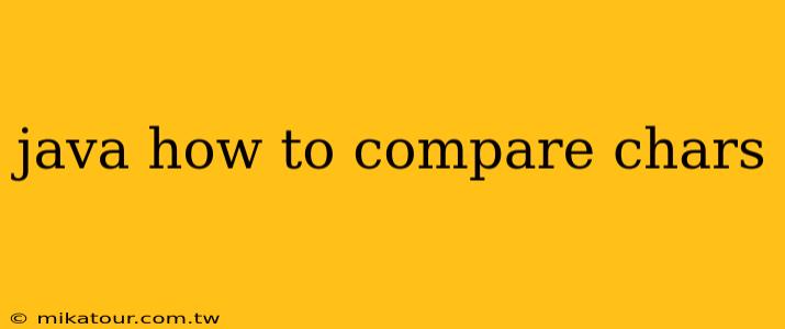 java how to compare chars