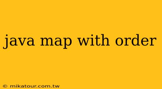 java map with order