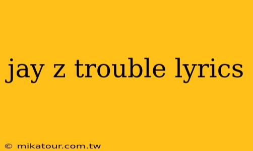 jay z trouble lyrics