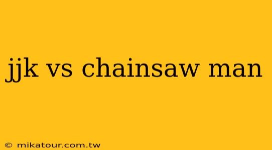 jjk vs chainsaw man