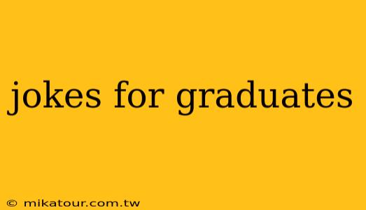 jokes for graduates