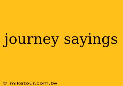 journey sayings