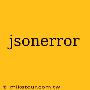 jsonerror