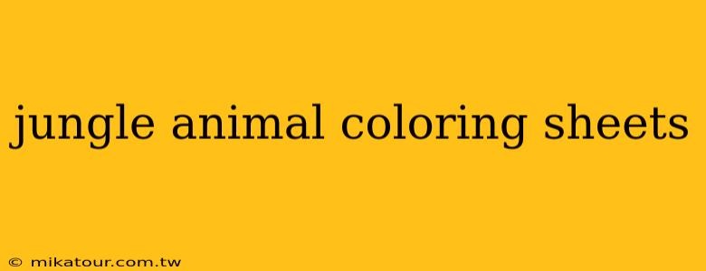 jungle animal coloring sheets