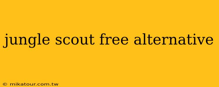 jungle scout free alternative