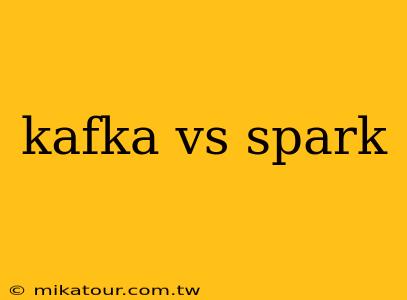 kafka vs spark