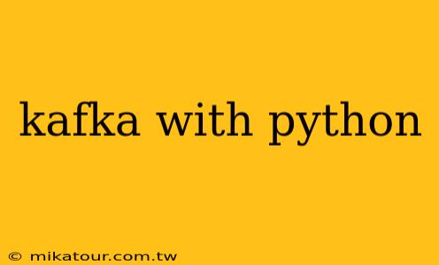 kafka with python