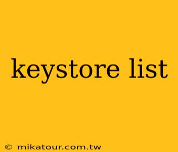 keystore list