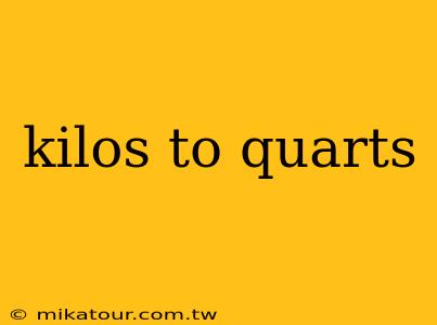 kilos to quarts