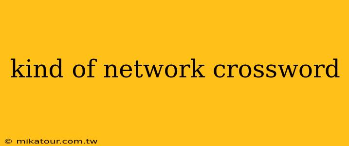 kind of network crossword