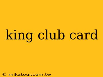 king club card