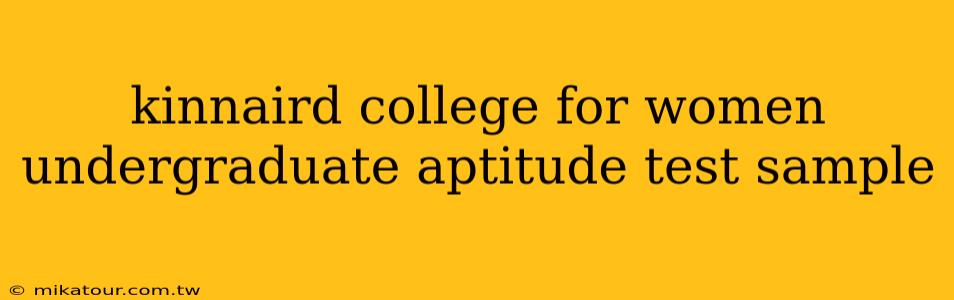 kinnaird college for women undergraduate aptitude test sample