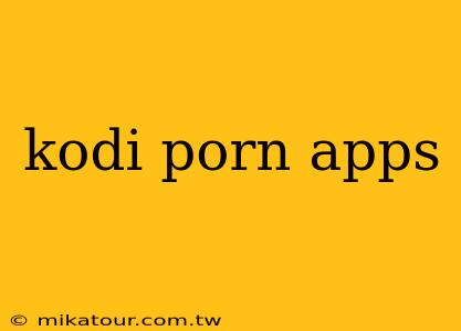 kodi porn apps