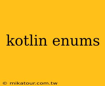 kotlin enums