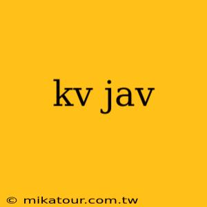 kv jav