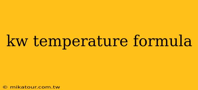 kw temperature formula