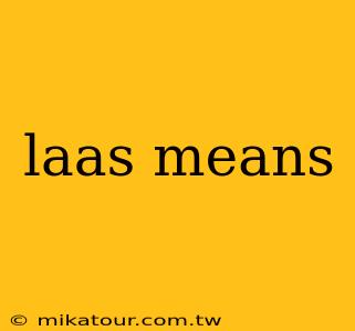 laas means