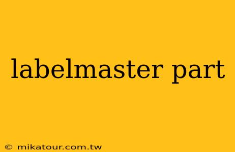 labelmaster part