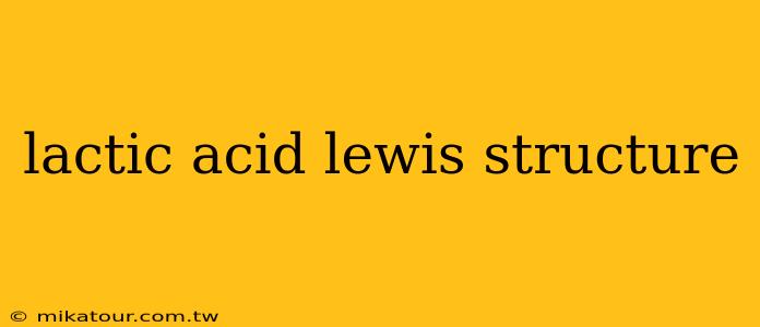 lactic acid lewis structure