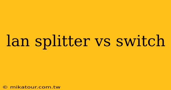 lan splitter vs switch