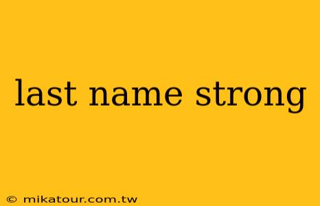 last name strong