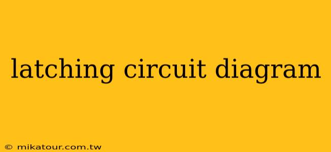 latching circuit diagram