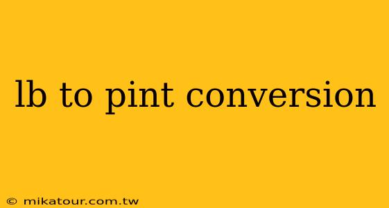 lb to pint conversion