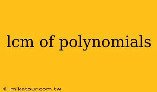 lcm of polynomials