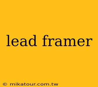 lead framer