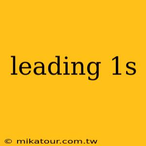 leading 1s